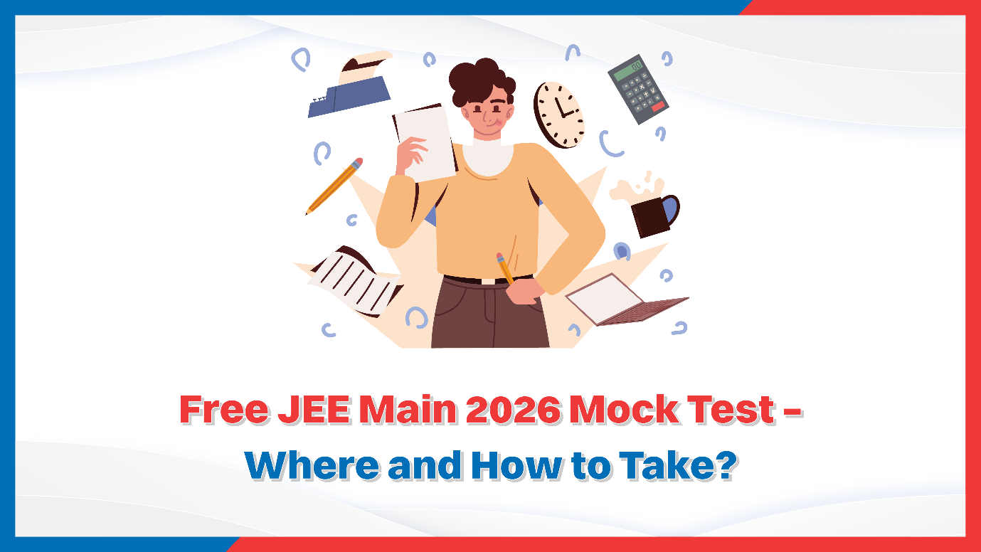 Free JEE Main 2026 Mock Test – Where and How to Take.png